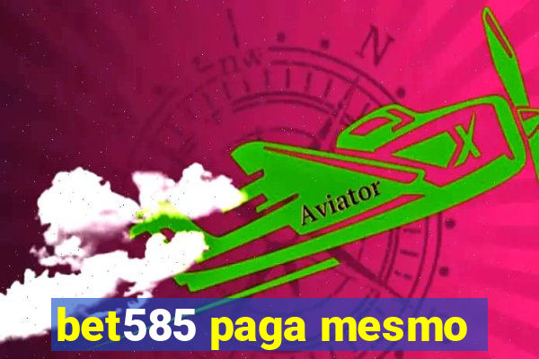 bet585 paga mesmo